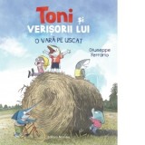 Toni si verisorii lui. O vara pe uscat - Giuseppe Ferrario