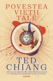 Povestea vieții tale - Paperback brosat - Ted Chiang - Nemira