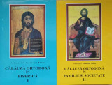 CALAUZA ORTODOXA IN BISERICA. CALAUZA ORTODOXA IN FAMILIE SI SOCIETATE VOL.1-2-PARINTELE IOANICHIE BALAN