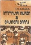 Cumpara ieftin Intamplari aiurea si calatorii oranj - Fanus Neagu