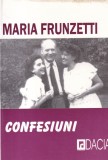 Carte Maria Frunzetti Confesiuni, Biografii Memorii Jurnale, romana, stare buna, coperti brosate, anul aparitiei 2001