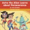 Astro the Alien Learns about Perseverance