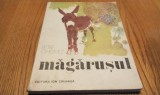 MAGARUSUL - Petre Ghelmez - Constantin Baciu (Ilustratii) - 1984, 185 p.