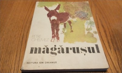 MAGARUSUL - Petre Ghelmez - Constantin Baciu (Ilustratii) - 1984, 185 p. foto