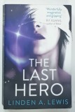THE LAST HERO by LINDEN A . LEWIS , 2023 * TEXT IN LIMBA ENGLEZA
