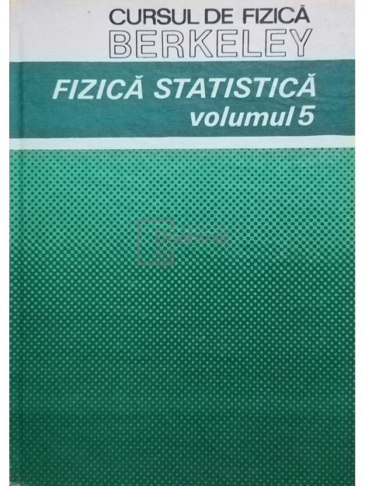 F. Reif - Cursul de fizică Berkeley - Fizica Statistică - vol 5 (editia 1983)