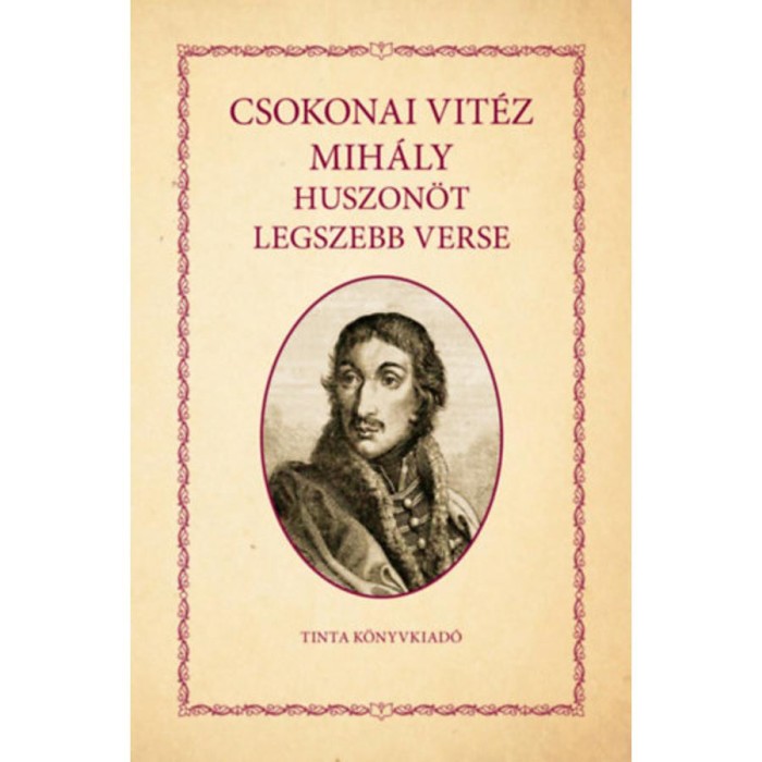 Csokonai Vit&eacute;z Mih&aacute;ly huszon&ouml;t legszebb verse - Csokonai Vit&eacute;z Mih&aacute;ly