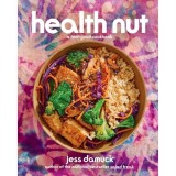 Health Nut A Feel-Good Cookbook