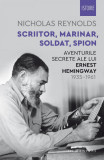 Cumpara ieftin Scriitor, marinar, soldat, spion. Aventurile secrete ale lui Ernest Hemingway, 1935&ndash;1961, Humanitas