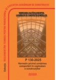 P 130-2025. Normativ privind urmarirea comportarii in exploatare a constructiilor