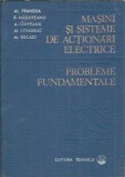 Masini si sistemel de actionari electrice. Probleme fundamentale - Alexandru Fransua