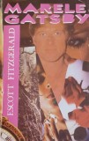 Marele Gatsby - Francis Scott Fitzgerald, Editura Sophia, 1994, Romana, Roman Beletristica