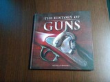 THE HISTORY OF GUNS - Michelle Brachet - Demand Media Limited, 2013, 125 p.