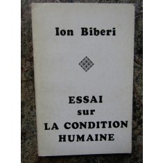 Essai sur la condition humaine / Ion Biberi