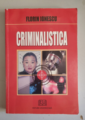 Florin Ionescu - Criminalistica - volumul 1 foto