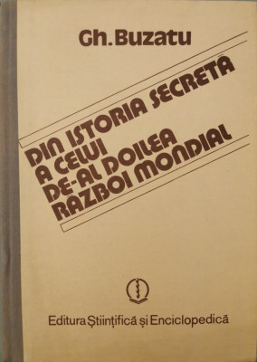 Din istoria secreta a celui de-al doilea razboi mondial (Vol. 1) - Gh. Buzatu foto