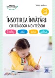 Insotirea invatarii cu pedagogia Montessori 3-6 ani - Valerie Maestre - Editura Didactica Publishing House