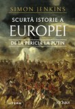 Cumpara ieftin Scurta istorie a Europei de la Pericle la Putin/Simon Jenkins, Litera