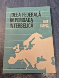 Ideea federala in perioada interbelica Eliza Campus cu autograf