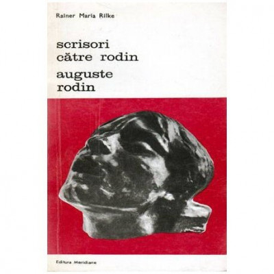 Rainer Maria Rilke - Scrisori catre Rodin - Auguste Rodin - 101269 foto