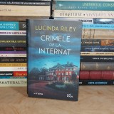 LUCINDA RILEY - CRIMELE DE LA INTERNAT ( ROMAN POLITIST ) , 2023 *