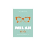 Little Book of Milan Style: The Fashion History of the Iconic City