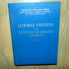 LUCRARILE STIINTIFICE ALE INSTITUTULUI DE CERCETARI ZOOTEHNICE VOL.XVI ANUL 1958