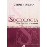Carmen Bulzan - Sociologia. Stiinta si disciplina de invatamant (Editia: 2008)