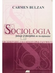 Carmen Bulzan - Sociologia. Stiinta si disciplina de invatamant (Editia: 2008)