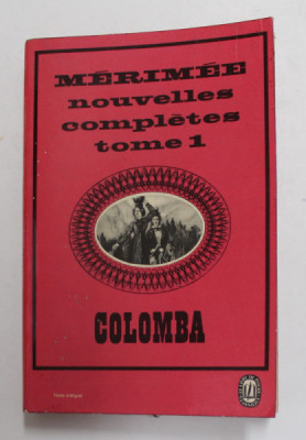 PROSPER MERIMEE , NOUVELLES COMPLETES , TOME 1 - COLOMBA , 1971 foto