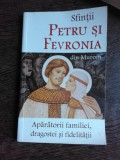 SFINTII PETRU SI FEVRONIA DIN MUROM