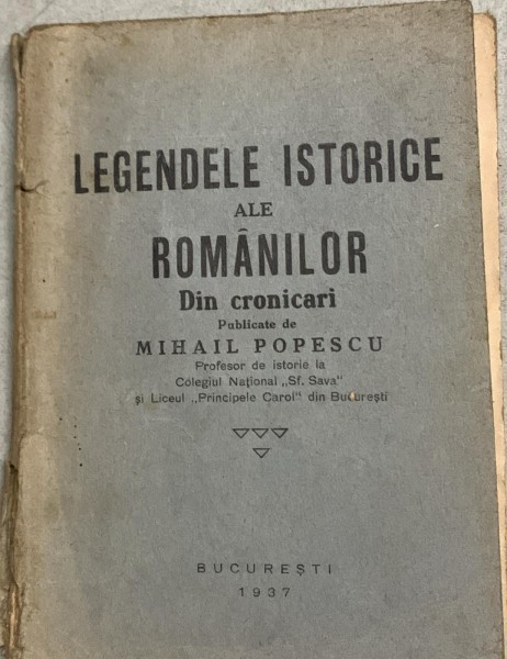 Legendele istorice ale romanilor din cronicari- publicate de Mihail Popescu