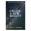 Create a New Reality: Move Beyond Law of Attraction Theory