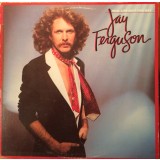 VINIL Jay Ferguson &ndash; Real Life Ain&#039;t This Way (VG++)