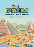 Cumpara ieftin Volumul 26. Istoria lumii. Civilizatiile precolumbiene. Mayasii, aztecii, incasii