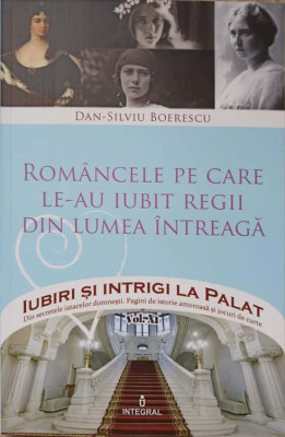 ROMANCELE PE CARE LE-AU IUBIT REGII DIN LUMEA INTREAGA-DAN-SILVIU BOERESCU foto