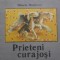 Mihaela Minulescu - Prieteni curajosi