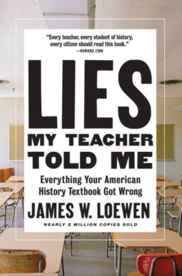 Lies My Teacher Told Me: Everything Your American History Textbook Got Wrong foto