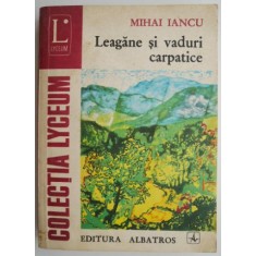 Leagane si vaduri carpatice &ndash; Mihai Iancu