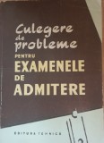 CULEGERE DE PROBLEME PENTRU EXAMENELE DE ADMITERE - ED. TEHNICA