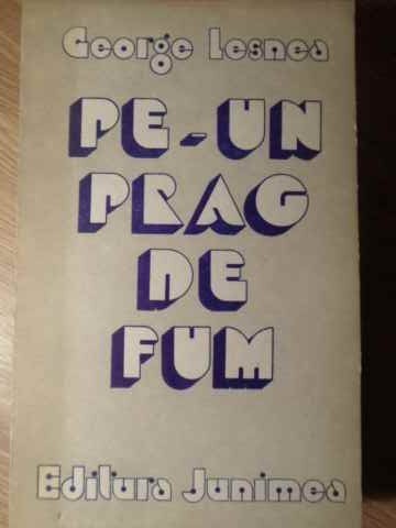 PE-UN PRAG DE FUM POEZII-GEORGE LESNEA-232057