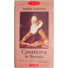 Casanova in Boemia &ndash; Andrei Codrescu