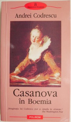 Casanova in Boemia &amp;ndash; Andrei Codrescu foto