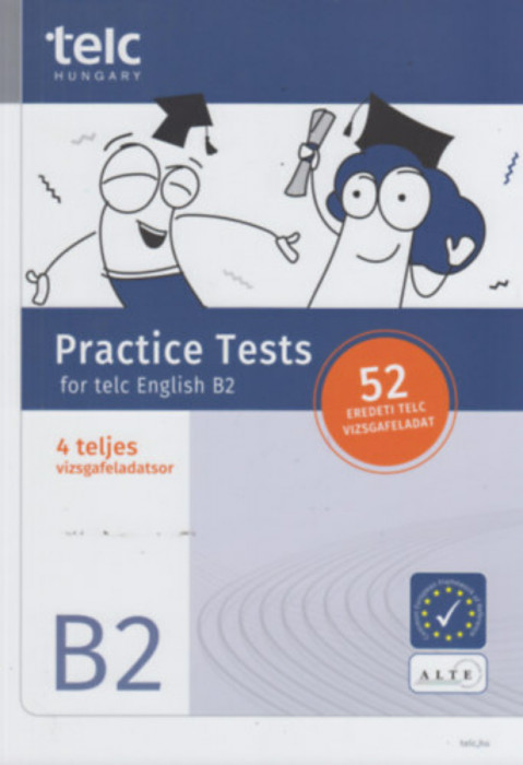Practice Tests for telc English B2 - Hajnaln&eacute; Szerencs&eacute;s M&aacute;rta