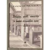 Dan Jumară - Biblioteci, gazete, manuscrise &icirc;n fonduri documentare ieșene: studii