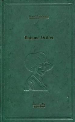 George Calinescu - Enigma Otiliei (Adevarul) foto