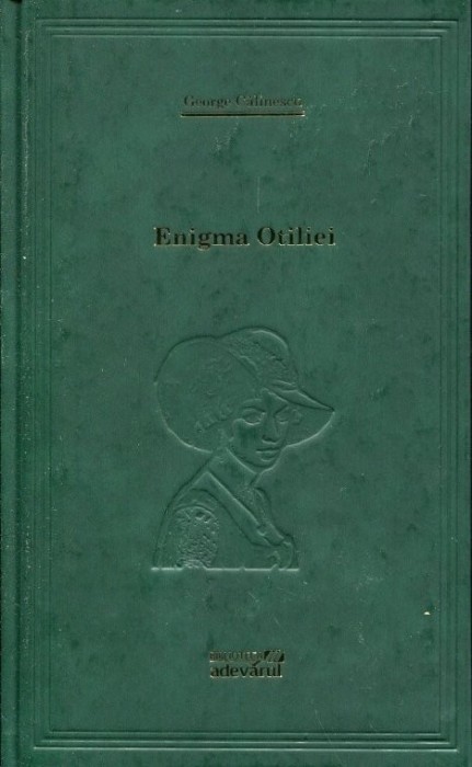 George Calinescu - Enigma Otiliei (Adevarul)