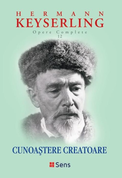 Cunoastere creatoare. Opere complete 12 &ndash; Herman Keyserling