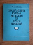 Invatamantul primar sucevean in Epoca Moderna N. Adaniloaie