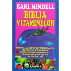 Biblia Vitaminelor - Earl Mindell ,560861